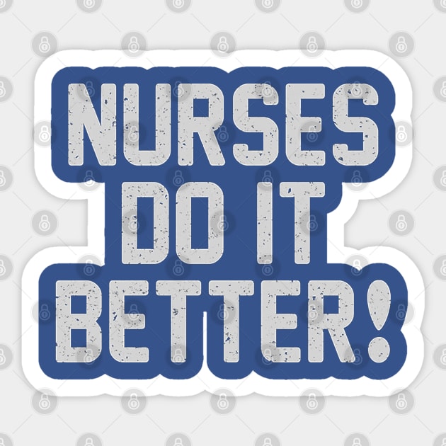 Nurses Do It Better Sticker by matthewmichael3